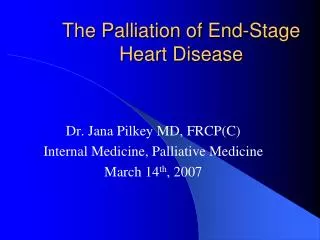 The Palliation of End-Stage Heart Disease