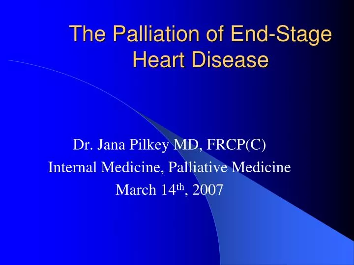 the palliation of end stage heart disease