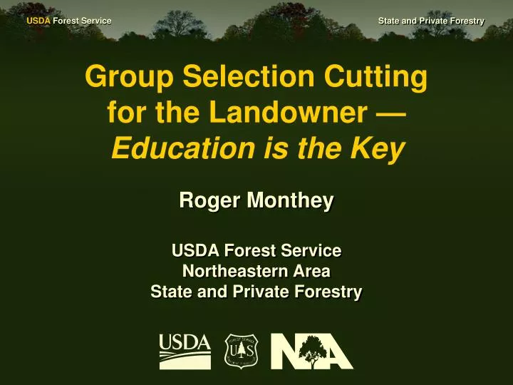 group selection cutting for the landowner education is the key