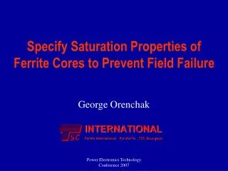 Specify Saturation Properties of Ferrite Cores to Prevent Field Failure
