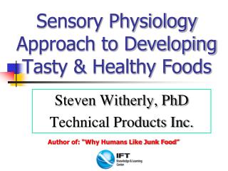 Sensory Physiology Approach to Developing Tasty &amp; Healthy Foods