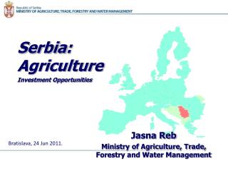 Serbia : Agriculture Investment Opportunities