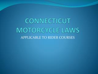 CONNECTICUT MOTORCYCLE LAWS