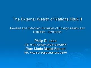 The External Wealth of Nations Mark II Revised and Extended Estimates of Foreign Assets and Liabilities, 1970-2004