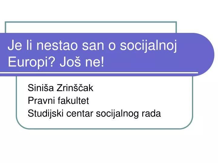 je li nestao san o socijalnoj europi jo ne