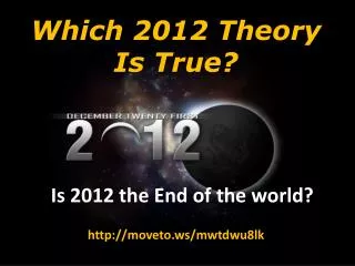 Which 2012 Theory Is True?