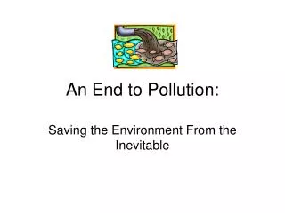An End to Pollution: