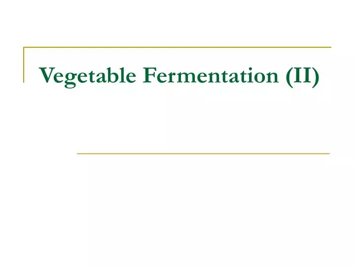 vegetable fermentation ii