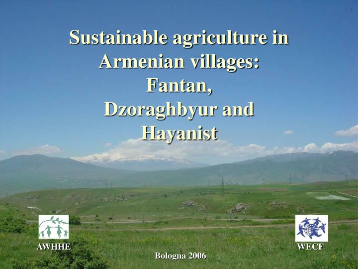 sustainable agriculture in armenian villages fantan dzoraghbyur and hayanist