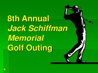 8th Annual Jack Schiffman Memorial Golf Outing