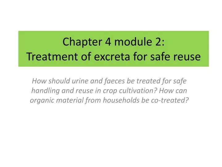 chapter 4 module 2 treatment of excreta for safe reuse
