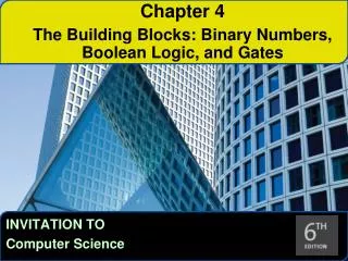 Chapter 4 The Building Blocks: Binary Numbers, Boolean Logic, and Gates