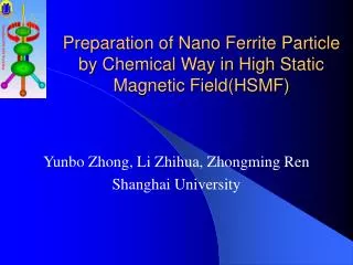 Preparation of Nano Ferrite Particle by Chemical Way in High Static Magnetic Field(HSMF)