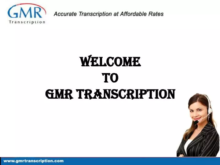 welcome to gmr transcription