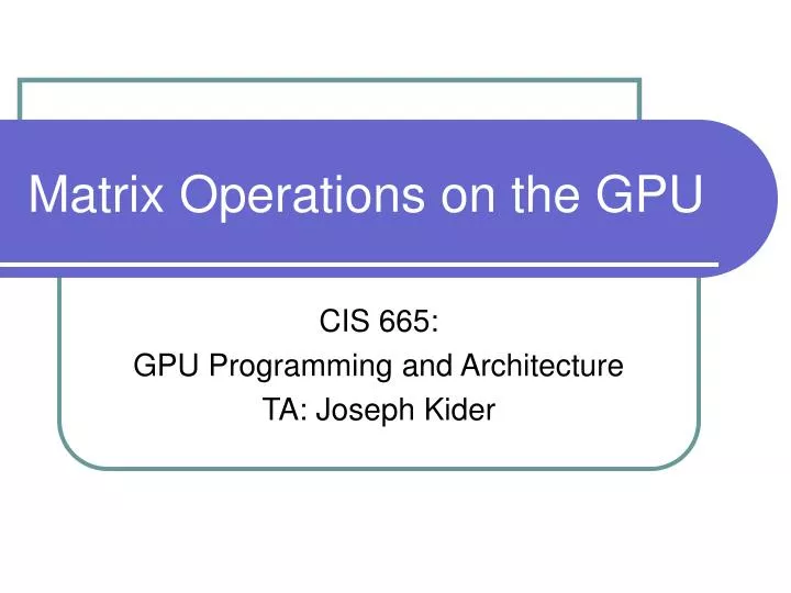 matrix operations on the gpu