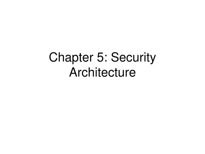 chapter 5 security architecture