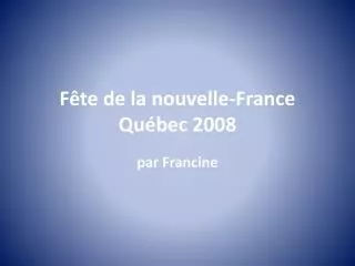 Fête de la nouvelle-France Québec 2008