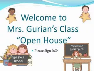 Welcome to Mrs. Gurian’s Class “Open House”