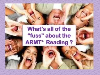 What’s all of the “fuss” about the ARMT + Reading ?