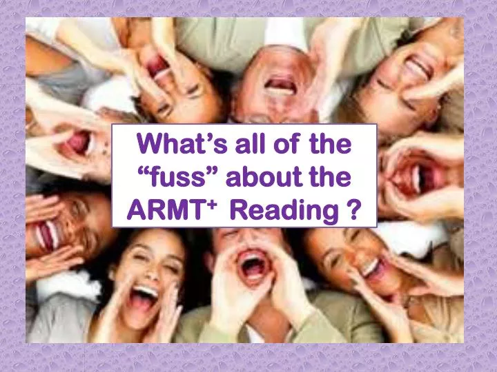 what s all of the fuss about the armt reading