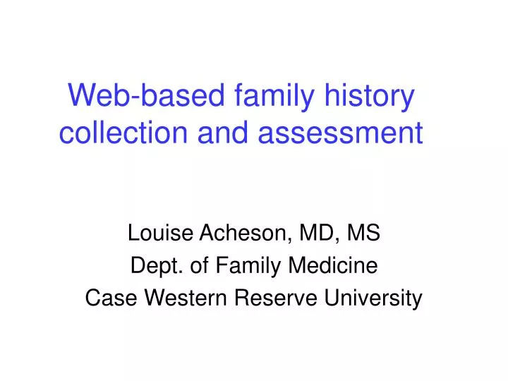 web based family history collection and assessment