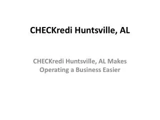 CHECKredi Huntsville, AL Makes Operating a Business Easier
