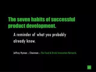 The seven habits of successful product development.