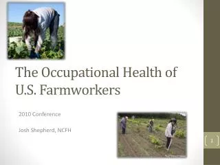 The Occupational Health of U.S. Farmworkers