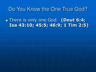 Do You Know the One True God?