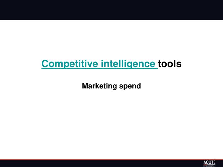 competitive intelligence tools marketing spend