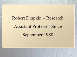 Robert Drapkin - Research Assistant Professor Since Septembe