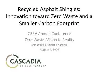 Recycled Asphalt Shingles: Innovation toward Zero Waste and a Smaller Carbon Footprint
