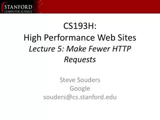 CS193H: High Performance Web Sites Lecture 5: Make Fewer HTTP Requests