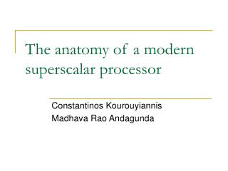 The anatomy of a modern superscalar processor