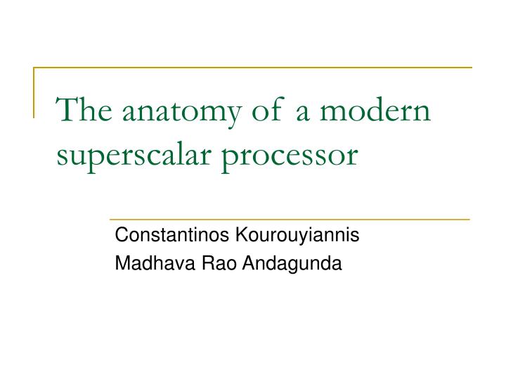 the anatomy of a modern superscalar processor