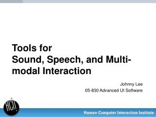 Tools for Sound, Speech, and Multi-modal Interaction