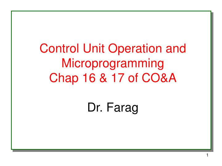 control unit operation and microprogramming chap 16 17 of co a dr farag