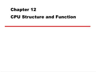 Chapter 12 CPU Structure and Function