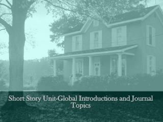 short story unit global introductions and journal topics