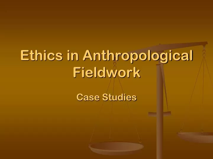 ethics in anthropological fieldwork