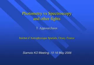 Photometry vs Spectroscopy and other fights