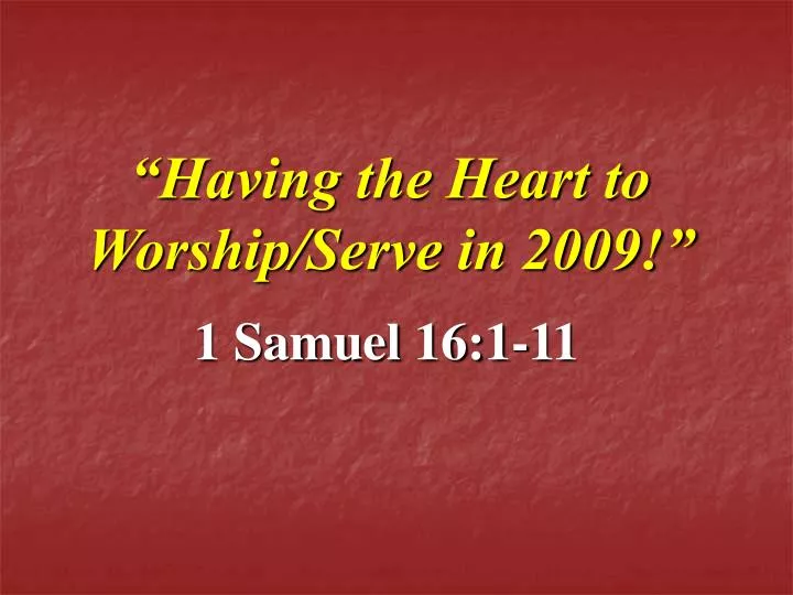 having the heart to worship serve in 2009