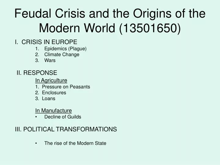feudal crisis and the origins of the modern world 13501650
