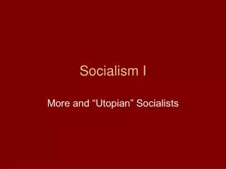 Socialism I