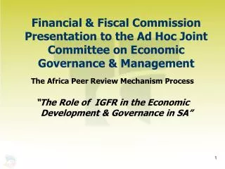 Financial &amp; Fiscal Commission Presentation to the Ad Hoc Joint Committee on Economic Governance &amp; Management