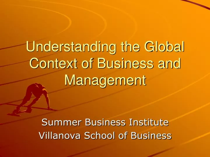 understanding the global context of business and management