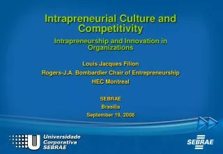 Intrapreneurial Culture and Competitivity Intrapreneurship and Innovation in Organizations Louis Jacques Filion