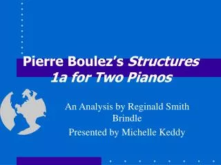 Pierre Boulez’s Structures 1a for Two Pianos