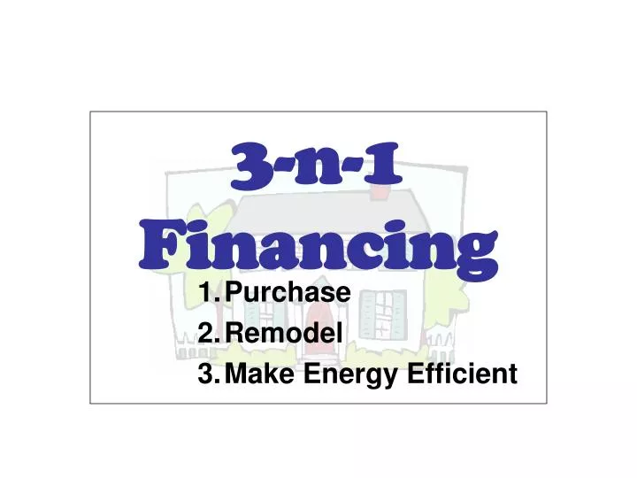 3 n 1 financing