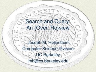 Search and Query: An {Over, Re}view